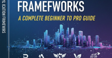 web application frameworks: a complete beginner to pro guide