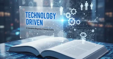 technology driven models a complete beginner-friendly guide